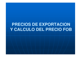 PRECIOS DE EXPORTACION Y CALCULO DEL PRECIO FOB