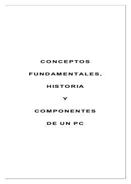 conceptos fundamentales, historia y componentes de un pc