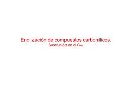 Enolización de compuestos carbonílicos. Sustitución en el C-a