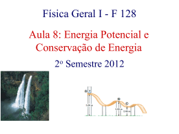 Física Geral I - F 128 Aula 8: Energia Potencial e Conservação de