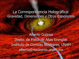 La Correspondencia Holográfica - Instituto de Ciencias Nucleares