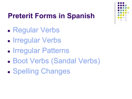 Regular Verbs Irregular Verbs Irregular Patterns Boot Verbs (Sandal