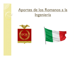 Aportes de los Romanos a la Ingenieria - Culturaitaliana2012-2