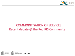 RedIRIS Recent Commoditization of Services Debate