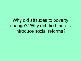 Why did attitudes to poverty change?/ Why did the Liberals introduce