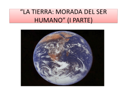 “LA TIERRA: MORADA DEL SER HUMANO” (I PARTE)