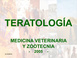 TERATOLOGÍA MEDICINA VETERINARIA Y ZOOTECNIA - 2005 -