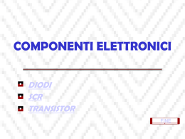 Componenti elettronici: diodi, scr e transistor