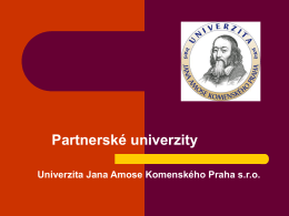Přehled partnerských institucí - Univerzita Jana Amose Komenského