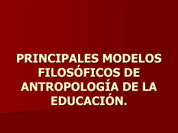 principales modelos filosóficos de antropología de la educación.