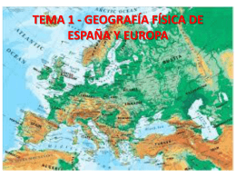 tema 1 - geografía física de españa y europa
