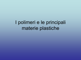 I polimeri e le principali materie plastiche