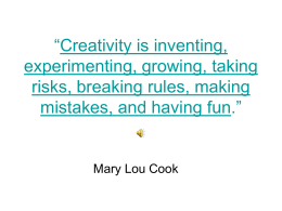 “Creativity is inventing, experimenting, growing, taking risks