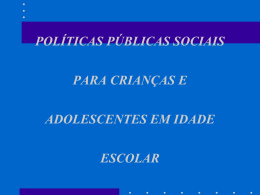 Políticas Públicas Sociais Para Crianças E Adolescentes Em Idade