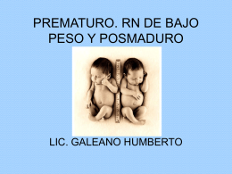 PREMATURO. RN DE BAJO PESO Y POSMADURO