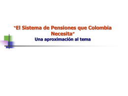 El Sistema de Pensiones que Colombia Necesita