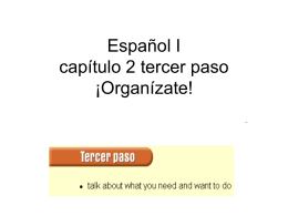 Español I capítulo 2 segundo paso ¡Organízate!