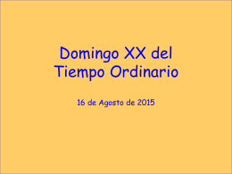 Domingo XX del Tiempo Ordinario 16 de Agosto 2015