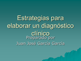 Garcia G. JJ. Estrategias para elaborar un Diagnóstico Clínico
