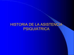 HISTORIA DE LA ASISTENCIA PSIQUIÁTRICA