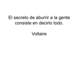 El secreto de aburrir a la gente consiste en decirlo todo. Voltaire