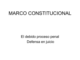 Marco Constitucional. Debido Proceso. Defensa en Juicio120.5 KB