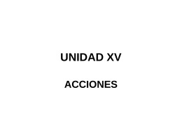 Unidad XV: ACCIONES