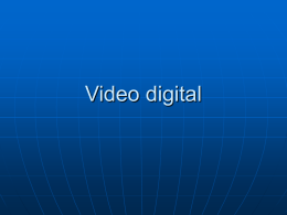 5. Video digital - Universidad Tecnológica de la Mixteca
