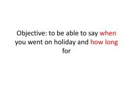 Objective: to be able to say when you went on