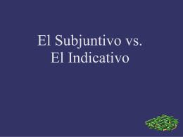 El Subjuntivo vs. El Indicativo
