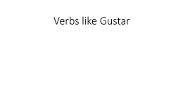 PPT: Verbs like Gustar