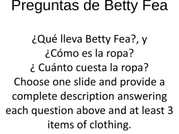 1. ¿Qué lleva Betty Fea? 2. ¿Te gusta la ropa de Betty Fea?