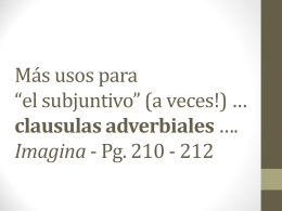 Más subjuntivo …. en clausulas adverbiales ….