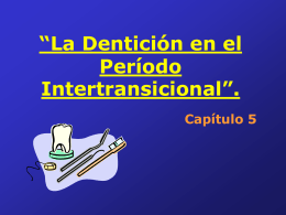 “La Dentición en el Período Intertransicional”.