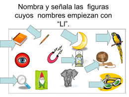 Nombra y señala las figuras cuyos nombres empiezan con “LL”.