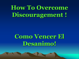 How To Overcome Discouragement ! Como Vencer El Desanimo!