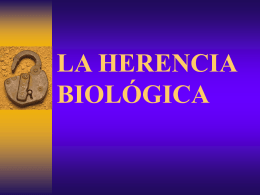 LA HERENCIA BIOLÓGICA