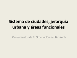 Sistema de ciudades, jeraquía urbana y áreas funcionales