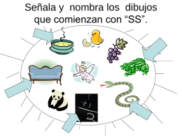 Señala y nombra los dibujos que comienzan con “SS”.