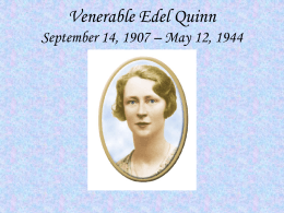 Venerable Edel Quinn September 14, 1907 – May 12, 1944