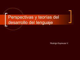 Perspectivas y teorías del desarrollo del lenguaje