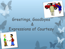 Greetings, Goodbyes & Expressions of Courtesy