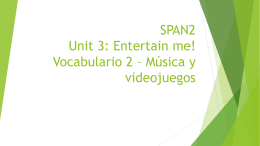 SPAN2 Unit 2: Entertain me! Vocabulario 2 * Películas, televisión