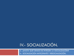 IV.- SOCIALIZACIÓN.