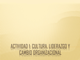 Actividad 1: Cultura, liderazgo y cambio organizacional