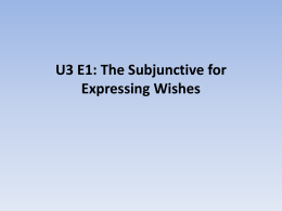 U3 E1: The Subjunctive for Expressing Wishes