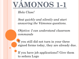 Seat quickly and silently and start answering the Vámonos