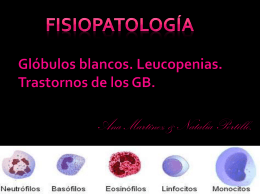 Glóbulos blancos. Leucocitosis y leucopenias. Leucemias.