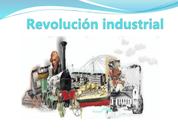 DIAPOSITIVAS Revolución industrial