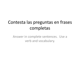 Contesta las preguntas en frases completas - Spanish